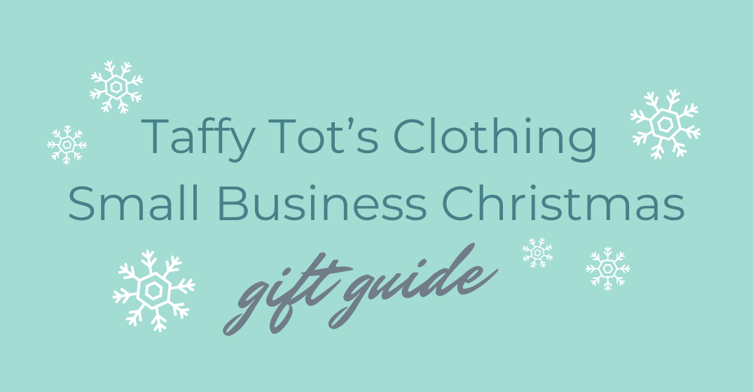 Shop small this Christmas: Taffy Tots Clothing Small Business Christmas Gift Guide