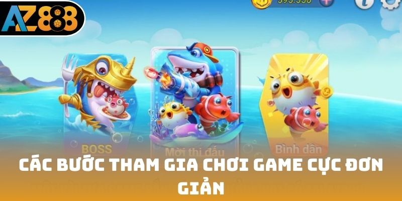Các bước tham gia chơi game cực đơn giản