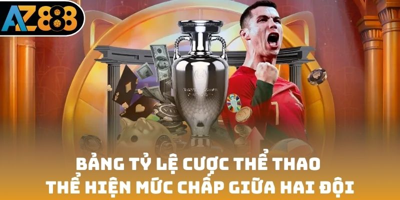 Bảng tỷ lệ cược thể thao thể hiện mức chấp giữa hai đội