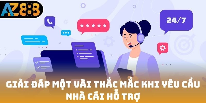 Giải đáp một vài thắc mắc khi yêu cầu nhà cái hỗ trợ
