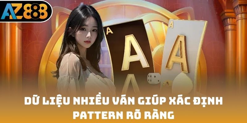 Dữ liệu nhiều ván giúp xác định pattern rõ ràng