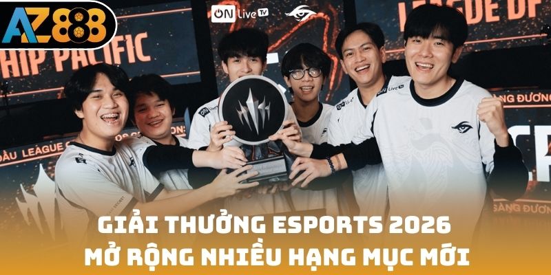 Giải thưởng Esports 2026 mở rộng với nhiều hạng mục mới