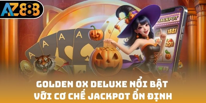 Golden Ox Deluxe nổi bật với cơ chế jackpot ổn định
